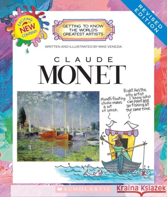 Claude Monet (Revised Edition) (Getting to Know the World's Greatest Artists) Venezia, Mike 9780531225400 C. Press/F. Watts Trade - książka