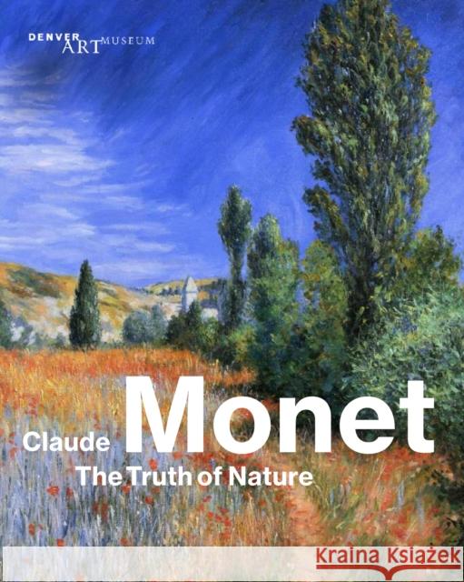 Claude Monet: The Truth of Nature Angelica Daneo Christoph Heinrich Ortrud Westheider 9783791379258 Prestel - książka