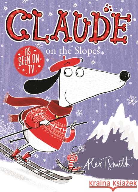 Claude on the Slopes Alex T Smith 9781444909302 Hachette Children's Group - książka