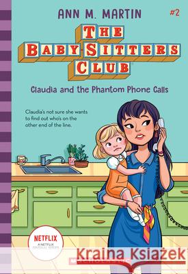 Claudia and the Phantom Phone Calls (the Baby-Sitters Club #2): Volume 2 Martin, Ann M. 9781338651164 Scholastic Press - książka