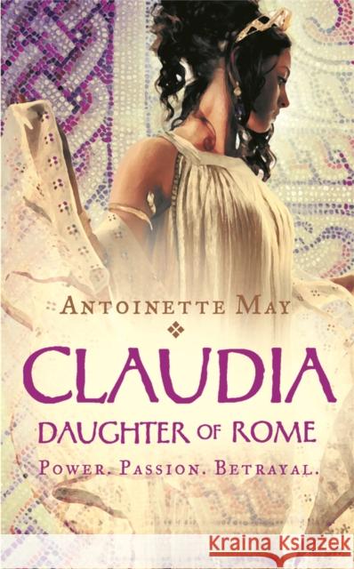 Claudia: Daughter of Rome Antoinette May   9781409195696 Orion (an Imprint of The Orion Publishing Gro - książka