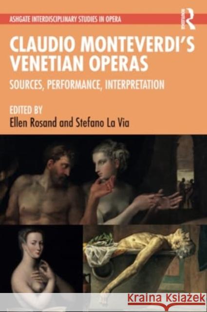 Claudio Monteverdi's Venetian Operas: Sources, Performance, Interpretation Ellen Rosand Stefano L University of Massachusetts 9781032291925 Routledge - książka