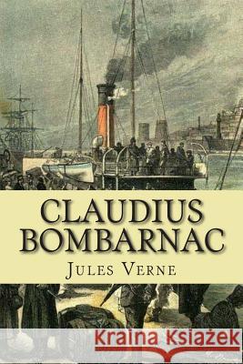 Claudius Bombarnac M. Jules Verne M. G. -. Ph. Ballin 9781505907384 Createspace - książka