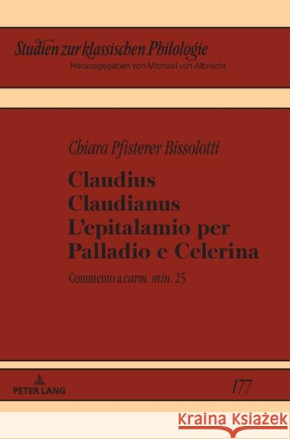 Claudius Claudianus. l'Epitalamio Per Palladio E Celerina: Commento a «Carm. Min.» 25 Von Albrecht, Michael 9783631738443 Peter Lang (JL) - książka