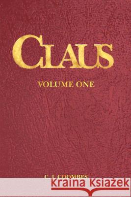 Claus: A Christmas Incarnation B1 C. John Coombes C. John Coombes 9780982221327 C John Coombes - książka