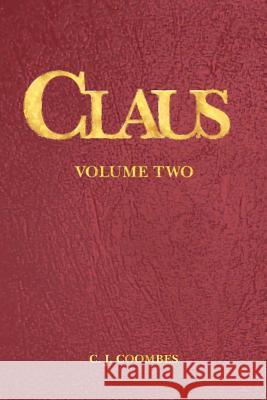 Claus: A Christmas Incarnation B3 C. J. Coombes Martha Hart C. John Coombes 9780982221372 C. John Coombes - książka