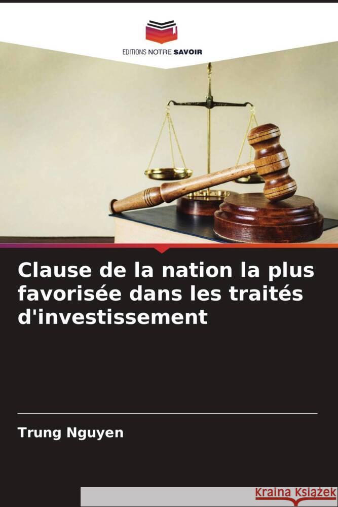 Clause de la nation la plus favoris?e dans les trait?s d'investissement Trung Nguyen 9786208130978 Editions Notre Savoir - książka