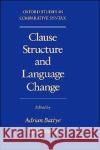 Clause Structure and Language Change Adrian Battye Ian Roberts 9780195086324 Oxford University Press, USA
