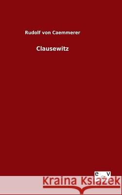 Clausewitz Rudolf Von Caemmerer 9783734005251 Salzwasser-Verlag Gmbh - książka