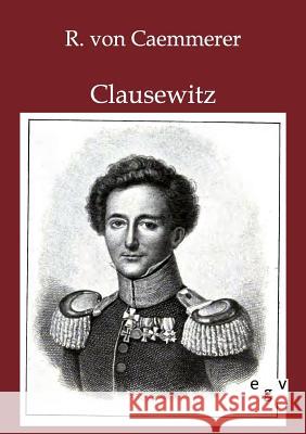 Clausewitz Caemmerer, Rudolf von 9783863825997 Europäischer Geschichtsverlag - książka