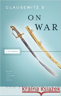 Clausewitz's on War: A Biography  9780802143631 Grove Press - książka