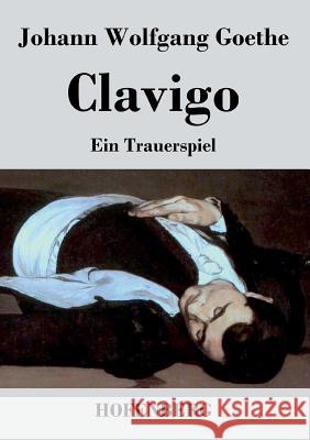 Clavigo: Ein Trauerspiel Goethe, Johann Wolfgang 9783843032216 Hofenberg - książka