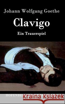 Clavigo: Ein Trauerspiel Goethe, Johann Wolfgang 9783843090346 Hofenberg - książka