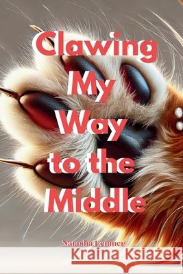 Clawing My Way to the Middle Publishing, Sabrina, Lentner, Natasha 9798291088999 Independently Published - książka