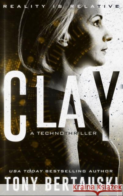 Clay: A Technothriller Bertauski Tony 9781951432348 Tony Bertauski - książka