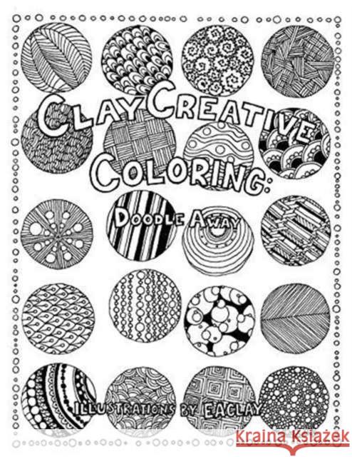 Clay Creative Coloring: Doodle Away Eaclay 9781634916677 Booklocker.com - książka