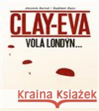 Clay-Eva volá Londýn... Radimír Kunc 9788076670129 P3K - książka