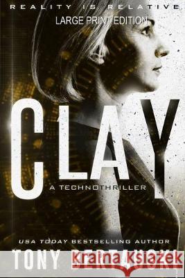 Clay (Large Print Edition): A Technothriller Bertauski Tony 9781951432355 Tony Bertauski - książka