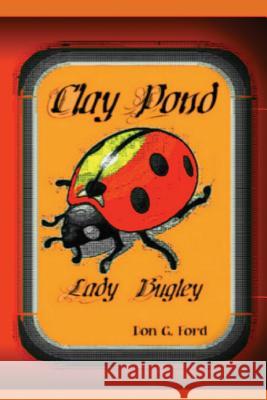 Clay Pond - Lady Bugley MR Don G. Ford 9781490539836 Createspace - książka