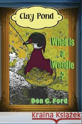 Clay Pond - What is a Woodie? Ford, Don 9781490939131 Createspace - książka