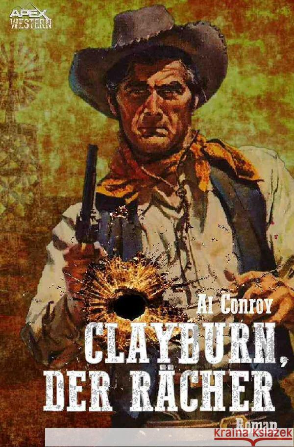 CLAYBURN, DER RÄCHER : Der Western-Klassiker! Conroy, Al 9783750284609 epubli - książka