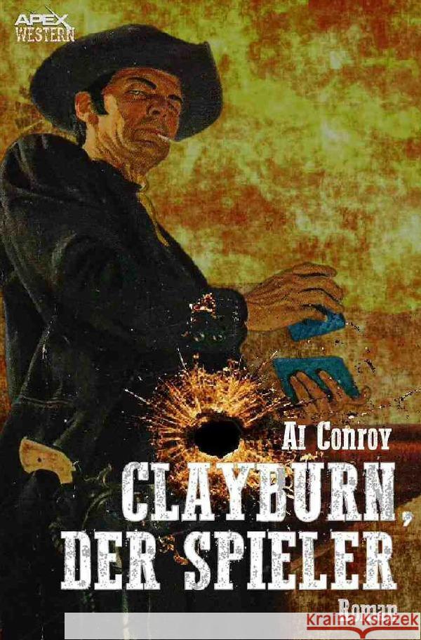 CLAYBURN, DER SPIELER : Der Western-Klassiker! Conroy, Al 9783750284494 epubli - książka