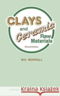 Clays and Ceramic Raw Materials W. E. Worrall D. M. Worrall 9781851660049 Springer - książka