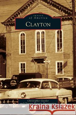 Clayton Christopher Gassler, Clayton Historic Preservation 9781531648480 Arcadia Publishing Library Editions - książka