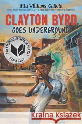 Clayton Byrd Goes Underground Rita Williams-Garcia 9780062215918 Amistad Press - książka
