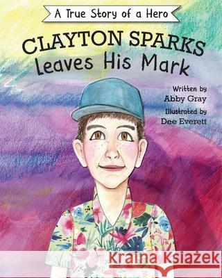 Clayton Sparks Leaves His Mark Gray Abby Gray 9798985396034 BC Books LLC - książka