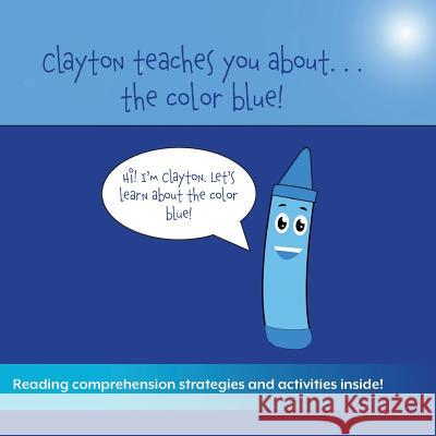 Clayton Teaches You About...Blue Sean Bulger 9781948569071 Leaping Learners Education - książka