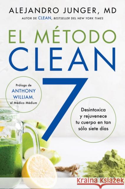 CLEAN 7 \ El Metodo Clean 7 (Spanish edition): Detoxifica y rejuvenece tu cuerpo en tan solo siete dias Alejandro Junger 9780063005952 HarperCollins - książka