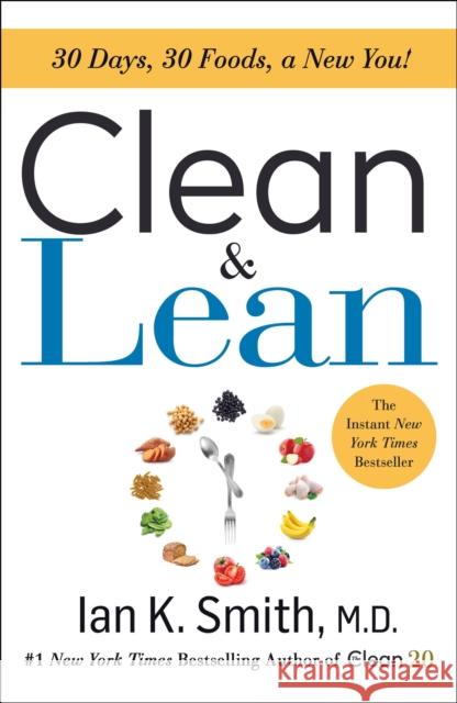 Clean & Lean: 30 Days, 30 Foods, a New You! Ian K. Smith 9781250229526 St. Martin's Griffin - książka