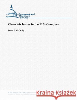 Clean Air Issues in the 112th Congress James E. McCarthy 9781481070775 Createspace - książka