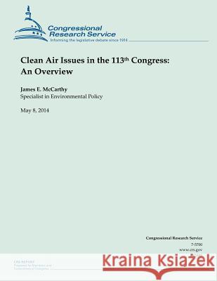 Clean Air Issues in the 113th Congress: An Overview James E. McCarthy 9781500533861 Createspace - książka