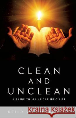 Clean and Unclean Kelly McDonald 9781626974487 Xulon Press - książka