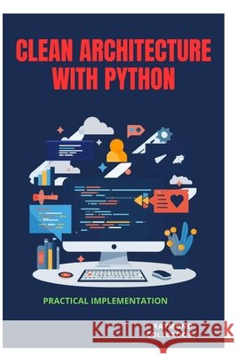 Clean Architecture with Python: Practical Implementation Colebrook, Raymond 9798199519304 Independently Published - książka