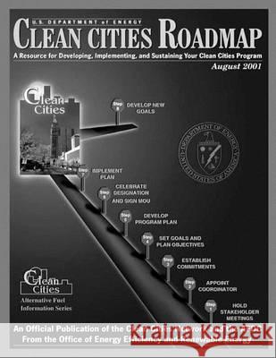 Clean Cities Roadmap: August 2011 U. S. Department of Energy 9781494343347 Createspace - książka