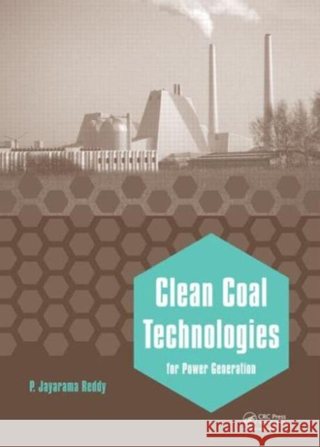 Clean Coal Technologies for Power Generation P. Jayarama Reddy 9781138000209 CRC Press - książka