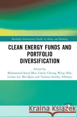Clean Energy Funds and Portfolio Diversification Muhammad Saeed Meo Calvin Cheong Wing Hoh Lianne Lee Mei Quin 9781032940991 Routledge - książka