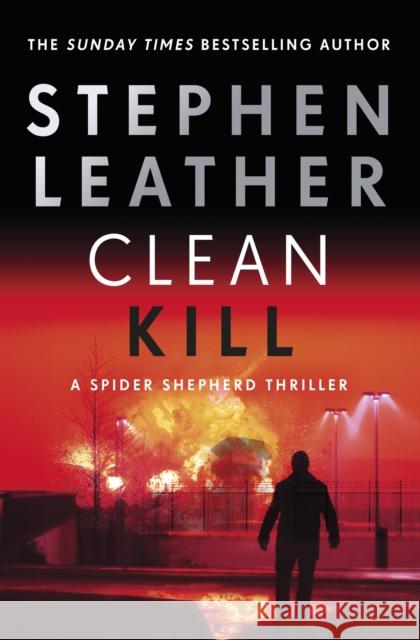 Clean Kill: The brand new, action-packed Spider Shepherd thriller Stephen Leather 9781529367454 Hodder & Stoughton - książka