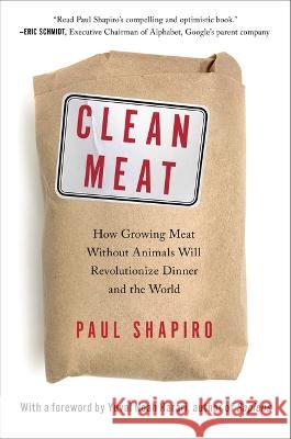 Clean Meat: How Growing Meat Without Animals Will Revolutionize Dinner and the World Paul Shapiro 9781501189098 Gallery Books - książka