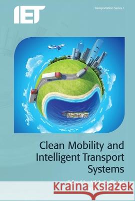 Clean Mobility and Intelligent Transport Systems  9781849198950 Iet - książka