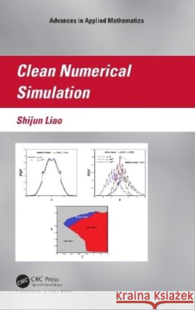 Clean Numerical Simulation Shijun Liao 9781032288093 Taylor & Francis Ltd - książka