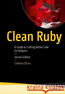 Clean Ruby Carleton DiLeo 9798868826429 APress - książka