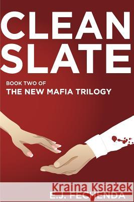 Clean Slate: Book Two of The New Mafia Trilogy Fechenda, E. J. 9781499235159 Createspace - książka