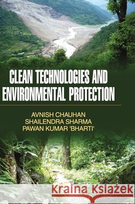 Clean Technologies and Environmental Protection Avnish Chauhan 9789350567319 Discovery Publishing House Pvt Ltd - książka