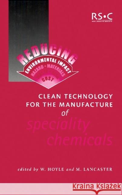 Clean Technology for the Manufacture of Speciality Chemicals  9780854048854 ROYAL SOCIETY OF CHEMISTRY - książka