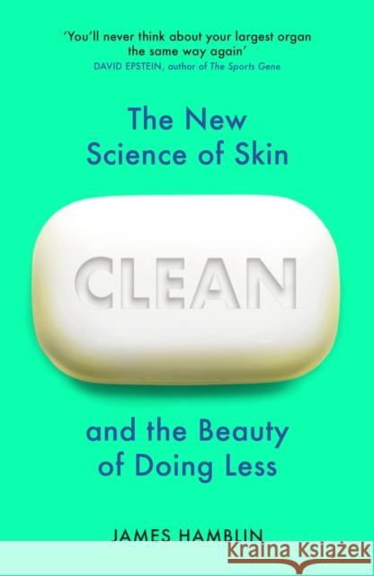 Clean: The New Science of Skin and the Beauty of Doing Less James Hamblin 9781784709709 Vintage Publishing - książka