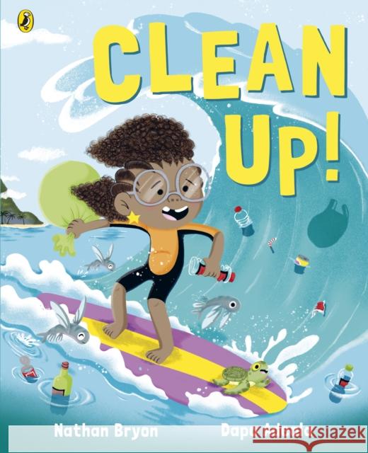 Clean Up! Dapo Adeola Nathan Bryon  9780241345894 Penguin Random House Children's UK - książka